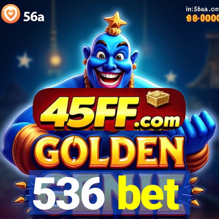 536 bet